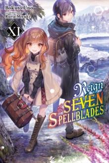 Reign of the Seven Spellblades, Vol. 11 (light novel)