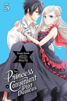 The Princess of Convenient Plot Devices, Vol. 5 (manga)