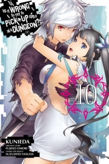 Is It Wrong to Try to Pick Up Girls in a Dungeon?, Vol. 10