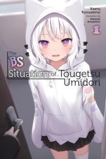 The BS Situation of Tougetsu Umidori, Vol. 1 (light novel)