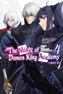 The Misfit of Demon King Academy, Vol. 4, Act 2 (light novel)