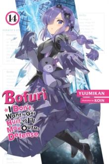 Bofuri: I Don't Want to Get Hurt, so I'll Max Out My Defense., Vol. 14 (light novel)