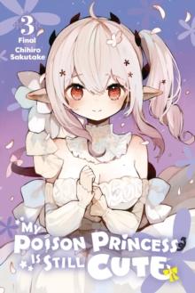 My Poison Princess Is Still Cute, Vol. 3