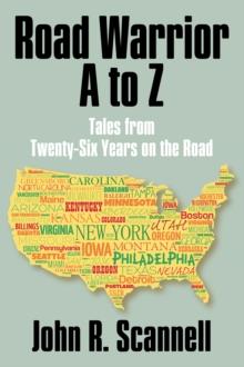 Road Warrior A to Z : Tales from Twenty-Six Years on the Road