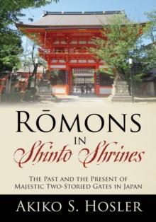 Rōmons in Shinto Shrines : The Past and the Present of Majestic Two-Storied Gates in Japan