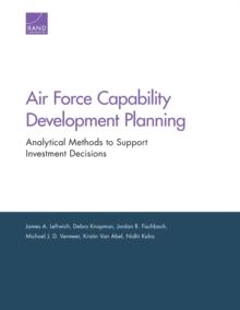 Air Force Capability Development Planning : Analytical Methods to Support Investment Decisions