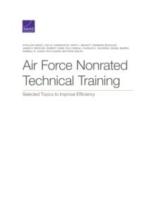 Air Force Nonrated Technical Training : Selected Topics to Improve Efficiency