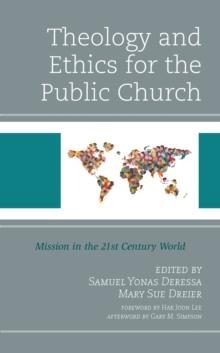 Theology and Ethics for the Public Church : Mission in the 21st Century World