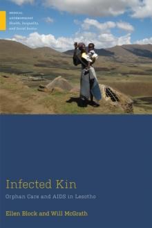 Infected Kin : Orphan Care and AIDS in Lesotho