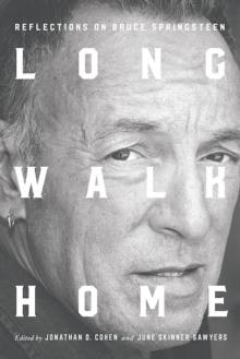 Long Walk Home : Reflections on Bruce Springsteen