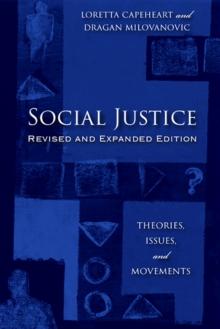 Social Justice : Theories, Issues, and Movements (Revised and Expanded Edition)