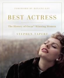 Best Actress : The History of Oscar(R)-Winning Women