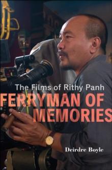 Ferryman of Memories : The Films of Rithy Panh