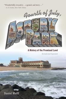 Fourth of July, Asbury Park : A History of the Promised Land