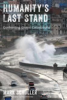 Humanity's Last Stand : Confronting Global Catastrophe