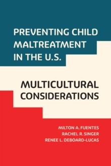 Preventing Child Maltreatment in the U.S. : Multicultural Considerations