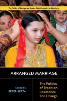 Arranged Marriage : The Politics of Tradition, Resistance, and Change