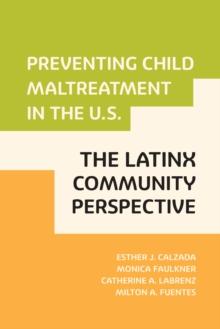 Preventing Child Maltreatment in the U.S. : The Latinx Community Perspective