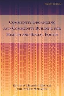 Community Organizing and Community Building for Health and Social Equity, 4th edition