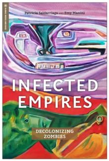 Infected Empires : Decolonizing Zombies