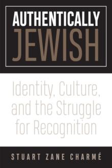 Authentically Jewish : Identity, Culture, and the Struggle for Recognition