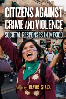 Citizens against Crime and Violence : Societal Responses in Mexico