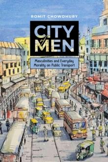 City of Men : Masculinities and Everyday Morality on Public Transport