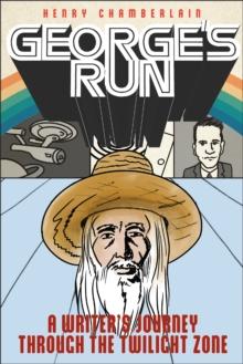 George's Run : A Writer's Journey through the Twilight Zone