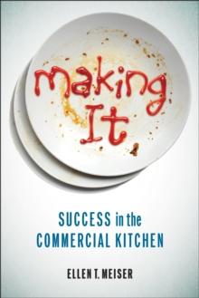 Making It : Success in the Commercial Kitchen