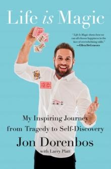 Life Is Magic : My Inspiring Journey from Tragedy to Self-Discovery