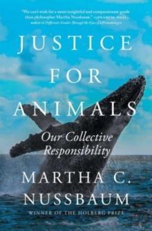 Justice for Animals : Our Collective Responsibility