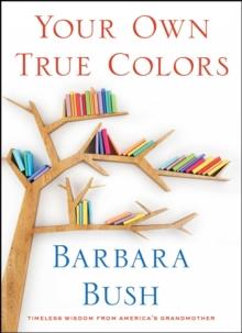 Your Own True Colors : Timeless Wisdom from America's Grandmother