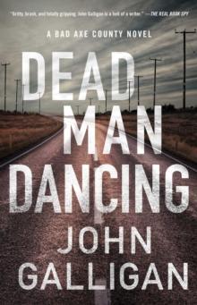 Dead Man Dancing : A Bad Axe County Novel