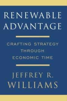 Renewable Advantage : Crafting Strategy Through Economic Time