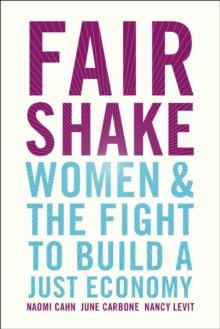 Fair Shake : Women and the Fight to Build a Just Economy