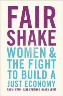 Fair Shake : Women and the Fight to Build a Just Economy