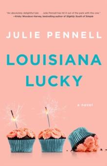 Louisiana Lucky : A Novel