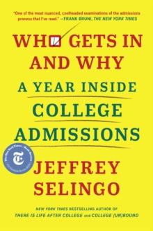 Who Gets In and Why : A Year Inside College Admissions