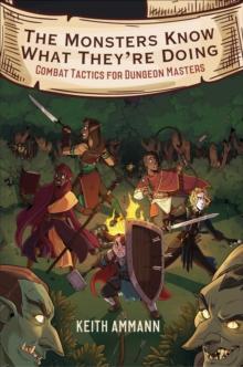 The Monsters Know What They're Doing : Combat Tactics for Dungeon Masters