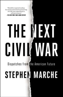 The Next Civil War : Dispatches from the American Future