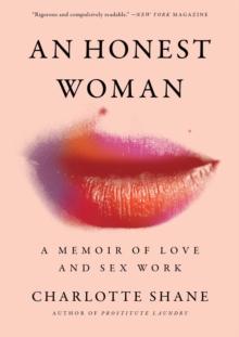 An Honest Woman : A Memoir of Love and Sex Work