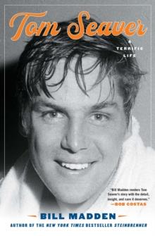 Tom Seaver : A Terrific Life