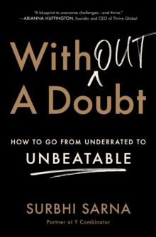 Without a Doubt : How to Go from Underrated to Unbeatable