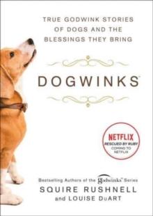 Dogwinks : True Godwink Stories of Dogs and the Blessings They Bring