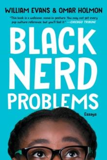 Black Nerd Problems : Essays