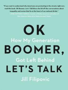 OK Boomer, Let's Talk : How My Generation Got Left Behind