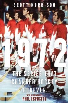 1972 : The Series That Changed Hockey Forever