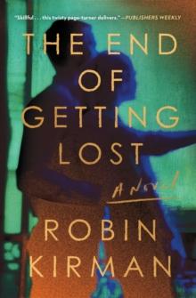 The End of Getting Lost : A Novel