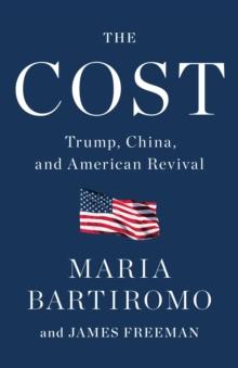 The Cost : Trump, China, and American Revival