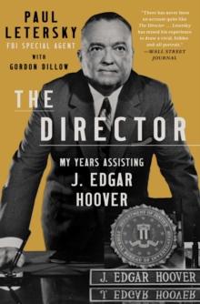 The Director : My Years Assisting J. Edgar Hoover